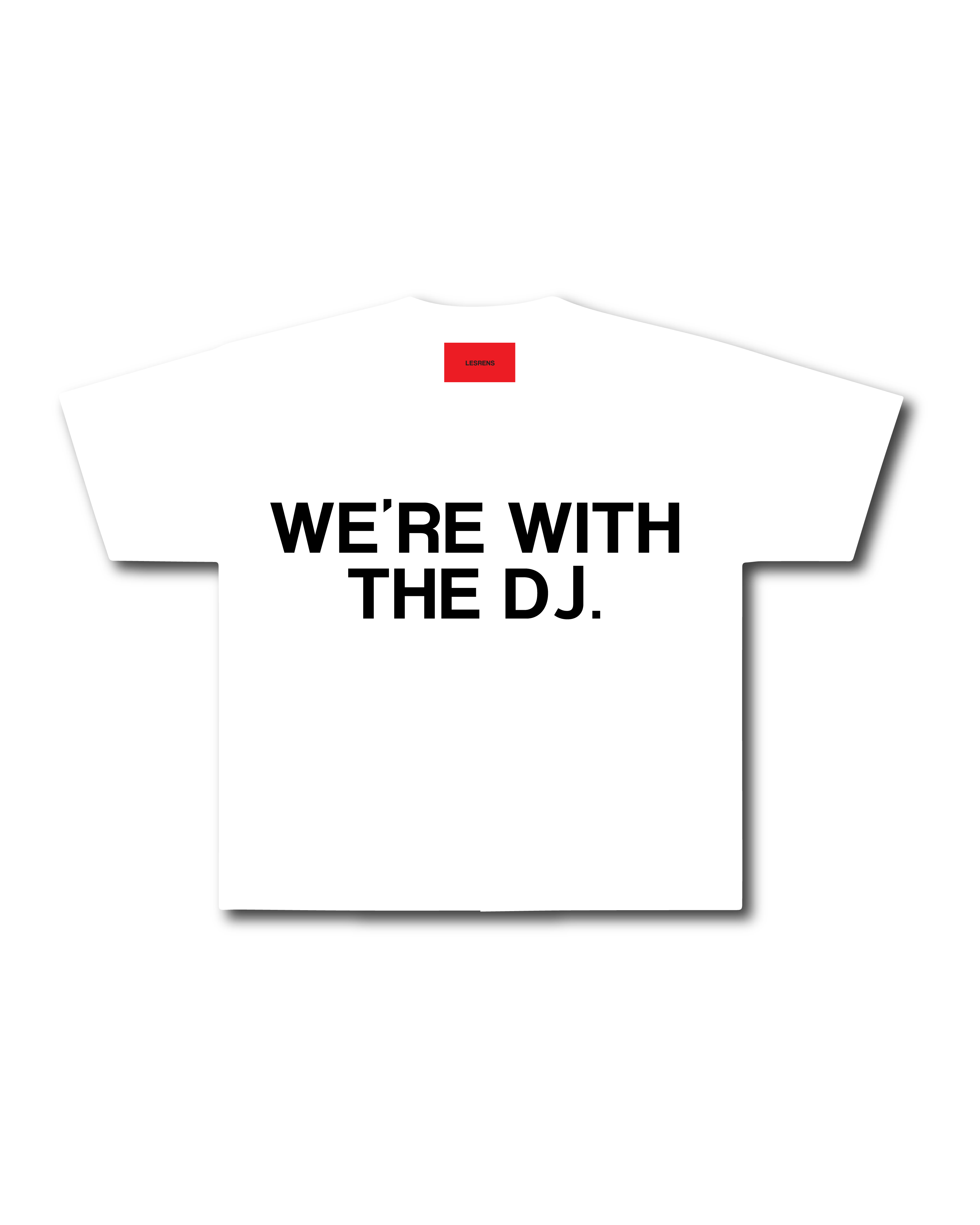 We're With The DJ Tee - White